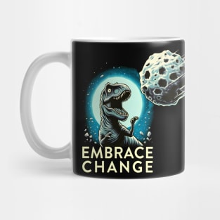 Funny Dinosaur Disaster - Embrace Change Mug